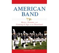 American Band: Music, Dreams, and Coming of Age in the Heartland
