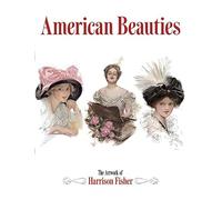 American Beauties: The Artwork of Harrison Fisher (Dover Fine Art, History of Art)