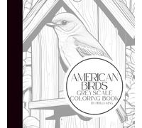 American Birds: A Nature Coloring Book | 25 Beautiful Bird Illustrations for Relaxation, Creativity & Mindful Coloring