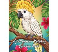 American Birds Coloring Book: Discover Native North American Songbirds and Raptors for Stress Relief and Creative Birding