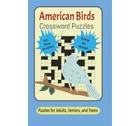 American Birds Crossword Puzzles: Crossword Puzzles with Easy to Read Print about American, Tropical, Regional, Bird Species, and More | 6x9 inches, ... Gift for Vactions, Holidays, and Relaxation