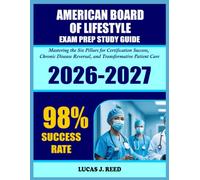 AMERICAN BOARD OF LIFESTYLE 2026 2027: Mastering the Six Pillars for Certification Success, Chronic Disease Reversal, and Transformative Patient Care