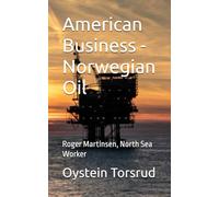 American Business - Norwegian Oil: Roger Martinsen, North Sea Worker: 4 (Roger Martinsen, Nordsjøarbeider)