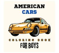 American Cars Coloring Book: Fun automotive adventure with 50 coloring pages for kids & teens Ages 6-18