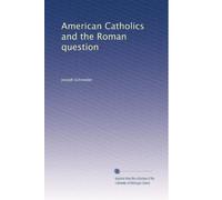 American Catholics and the Roman question