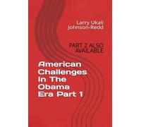 American Challenges In The Obama Era Part 1: Part 2 Also Available