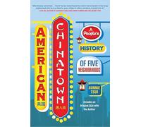 American Chinatown: A People's History of Five Neighborhoods