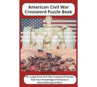 American Civil War Crossword Puzzle Book: Easy to Read | Large Print | 50+ Puzzles | Martin Meyer | Ideal for Civil War History Enthusiasts | ... Historic Events, and Military History