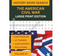 American Civil War Large Print Word Search: Through The Ages Series Volume 7: 100 Themes, 2,000 Words from Fort Sumter to Appomattox | Civil War ... The Ages Large Print Word Search Series)