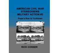 American Civil War Stereoviews MILITARY ACTION #3: Pope's Run to Yorktown