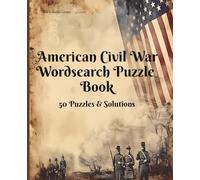 American Civil War Themed Word Search Puzzle Book - 50 Civil War Themed Puzzles and Solutions - Brain Boosting Relaxation Activity: Great for American History Buffs and Reenactors of All Ages