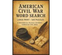 American Civil War Word Search: Large Print American Civil War Word Search Book with 100 Puzzles Featuring Battles, Historic Figures, Military Terms, and Civil War Events