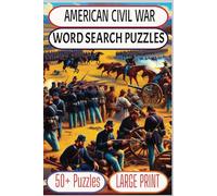 American Civil War word search puzzle book: Large Print, 6 x 9 inches, 110 pages, 50+ Puzzles