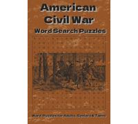 American Civil War Word Search Puzzles: Word Searches with Easy to Read Print About the American Civil War, its Leaders, Soldiers and More : 6x9 ... for History Buffs and Civil War Enthusiasts