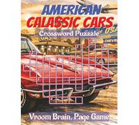 American Classic Cars Crossword Puzzle Book - large print: American Classic Cars Crossword Puzzle: Clear, Easy-to-Read Clues on Classic Convertibles, ... 120 pages, 60 Challenging & Fun Puzzles.