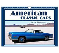 American Classic Cars - Photo collection (Wall Calendar 2026 DIN A4 landscape), CALVENDO 12 Month Wall Calendar: Immerse yourself in the nostalgia of ... back to the golden era of automobile design.