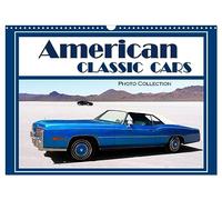 American Classic Cars - Photo collection (Wall Calendar 2027 DIN A3 landscape), CALVENDO 12 Month Wall Calendar: Immerse yourself in the nostalgia of ... back to the golden era of automobile design.
