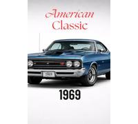 American Classic Muscle Car PREMIUM EDYTION: Classic Muscle Car Notebook for True Automotive Enthusiasts, A Classic Muscle Car Notebook for True Automotive Enthusiasts