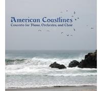 American Coastlines - Concerto for Piano, Choir and Orchestra