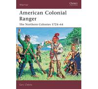 American Colonial Ranger: The Northern Colonies 1724-64: No. 85 (Warrior)