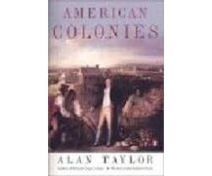 American Colonies: The Settlement Of North America To 1800