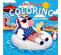 American Coloring: A Bold and Easy Patriotic Kids Coloring Book with Cute Unicorns, American Flags, Fireworks, Summer Fun, BBQs, USA Activities, and 4th of July Independence Day Pages
