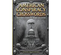 American Conspiracy Crosswords: Challenging puzzles inspired by America's mysteries, cover-ups, and secret societies