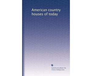 American country houses of today: Volume 1