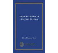 American criticism on American literature (Vol-1)