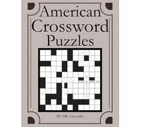 American Crossword Puzzles: 100 Unique Fun and Challenging Crosswords with Solutions for Beginners and Experts
