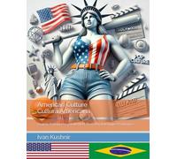 American Culture. Cultura Americana: English-Portuguese parallel text. Texto Paralelo Inglês-Português (American Culture: Bilingual edition)