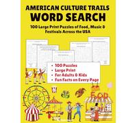 American Culture Trails Word Search: 100 Large Print Puzzles of Food, Music & Festivals Across the USA (The Great American Word Search Series)