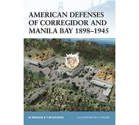 American Defenses of Corregidor and Manila Bay 1898-1945: No. 4 (Fortress)