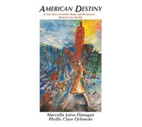 American Destiny: A True Story of Family, Roots, and the Journey Between Two Worlds