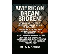 AMERICAN DREAM BROKEN: 77% of Americans Are Priced Out!: How Equity Share Mortgages Can Save it!