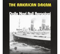American Dream the - Dalle Navi Agli Aeroplani