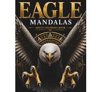 American Eagle Mandalas: A Premium Adult Coloring Book Featuring 30 Intricate Bald Eagle Designs Celebrating America's Majestic Symbol (Stillhaven Bird Mandalas Collection)