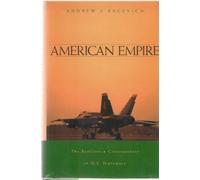 American Empire: The Realities and Consequences of U.S. Diplomacy
