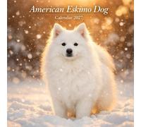 American Eskimo Dog: 2027 Calendar A Must-Have for Staying Organized and Celebrating Your Love for American Eskimo Dogs