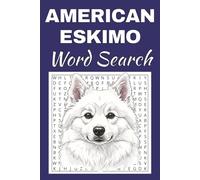 American Eskimo Dog Word Search Puzzle Book: Word Searches with Easy to Read Print about American Eskimo Dog | 50 Puzzles | 100 Pages | 6x9 Inches | ... Free Times | For Seniors, Adults and Teens.