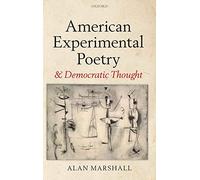 [(American Experimental Poetry and Democratic Thought)] [Author: Dr Alan Marshall] published on (December, 2009)
