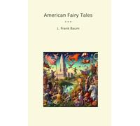 American Fairy Tales (Classic Books)