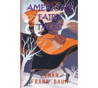 American Fairy Tales: [Illustrated Edition]
