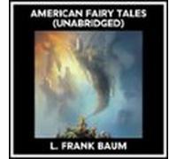 American Fairy Tales (unabridged) (audiolibro)