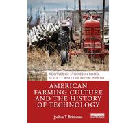 American Farming Culture and the History of Technology (Routledge Studies in Food, Society and the Environment)