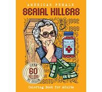American Female SERIAL KILLERS: Coloring Book for Adults. Over 60 killers to color: 1 (True Crime Gifts)