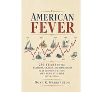 American Fever: 250 Years of the Passions, Crazes, and Obsessions That Gripped a Nation, One Year at a Time (1776-2026)