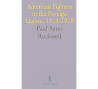 American Fighters in the Foreign Legion, 1914-1918
