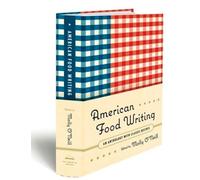 American Food Writing: An Anthology with Classic Recipes: A Library of America Special Publication [Idioma Inglés]