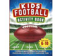 American Football Activity Book For Kids: The Ultimate Football Themed Activity And Coloring Book | Perfect For Football Fans: Includes Mazes, Word Searches, Learning AND MORE!